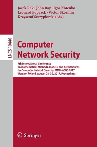 Computer Network Security: 7th International Conference on Mathematical Methods, Models, and Architectures for Computer Network Security, MMM-ACNS 2017, Warsaw, Poland, August 28-30, 2017, Proceedings - pzsku/ZF60A3B237154AA2A357CZ/45/1749025032/c4ae421c-1c17-4716-8031-f4ebca63e8fb