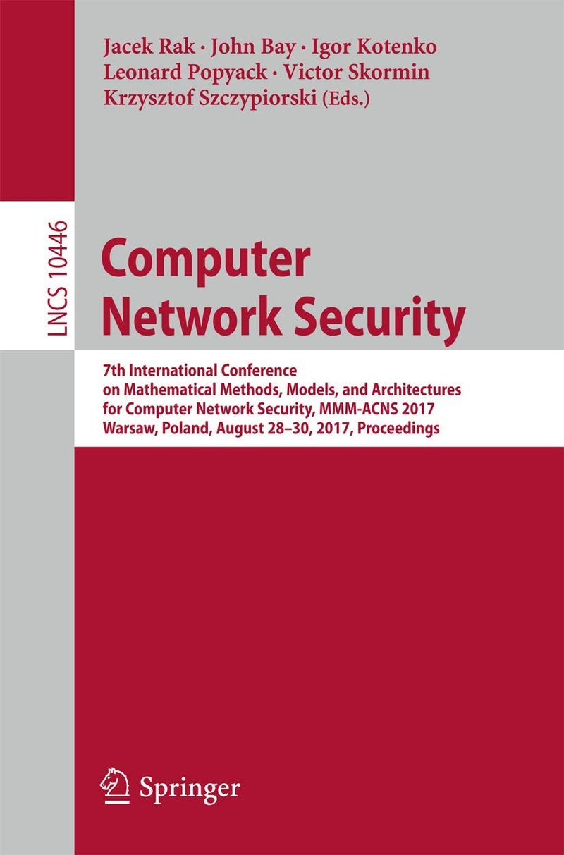 Computer Network Security: 7th International Conference on Mathematical Methods, Models, and Architectures for Computer Network Security, MMM-ACNS 2017, Warsaw, Poland, August 28-30, 2017, Proceedings 