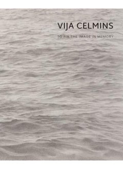 Vija Celmins : To Fix the Image in Memory 