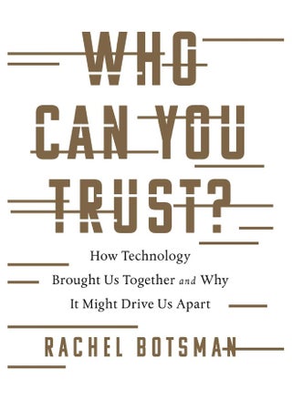 Who Can You Trust?: How Technology Brought Us Together and Why It Might Drive Us Apart - pzsku/ZF60B9010A8B93C316EE6Z/45/1749823350/be701970-4cf4-4ec7-b33a-16bac1b2861d