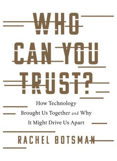 Who Can You Trust?: How Technology Brought Us Together and Why It Might Drive Us Apart  - Image 2