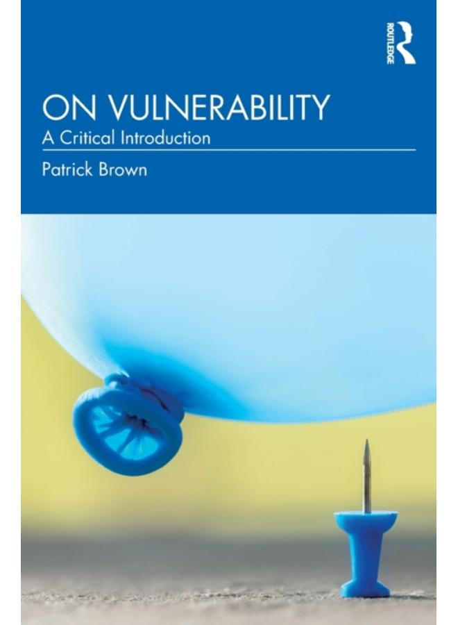 On Vulnerability : A Critical Introduction 