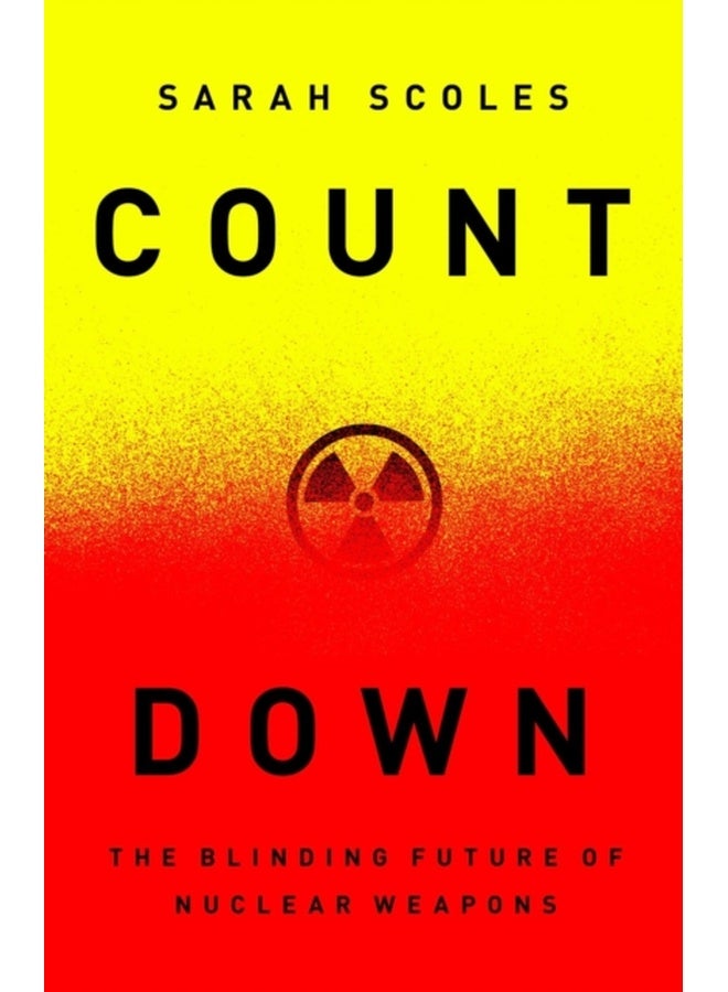 Countdown: The Blinding Future of Nuclear Weapons 