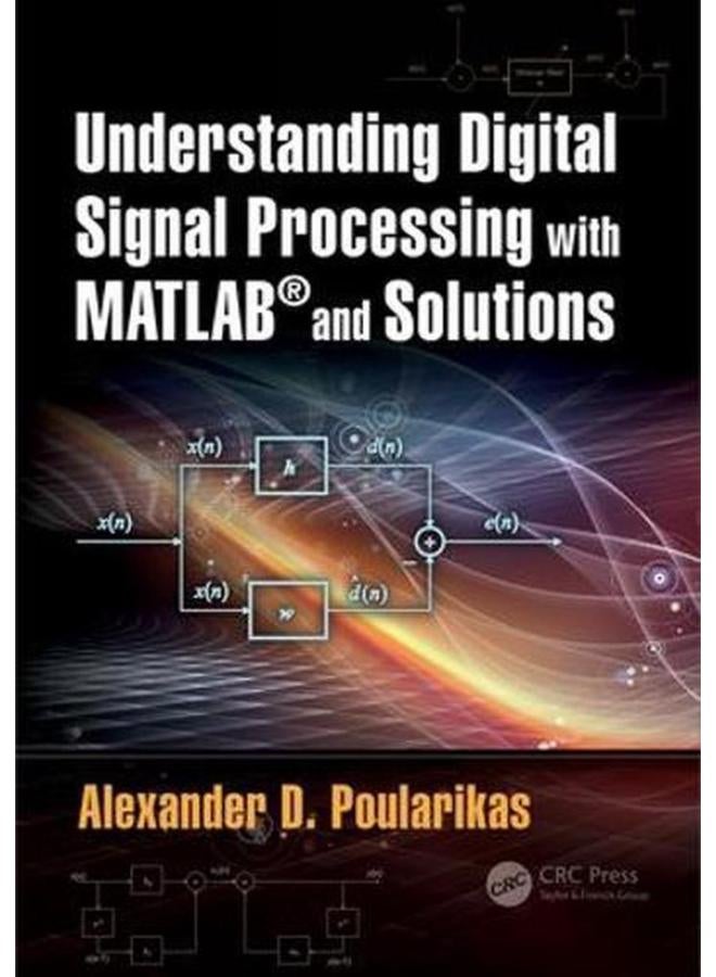 Understanding Digital Signal Processing with MATLAB® and Solutions