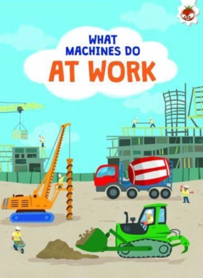 What Machines Do: AT WORK : STEM 