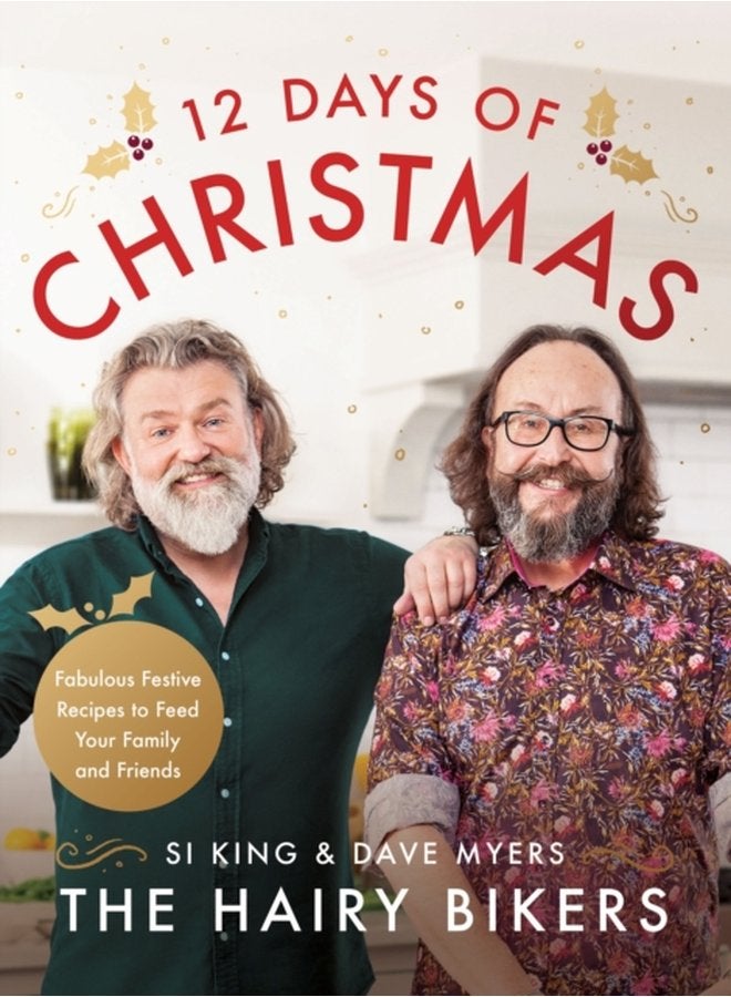 The Hairy Bikers 12 Days of Christmas Fabulous Festive Recipes to Feed Your Family and Friends - Hardback