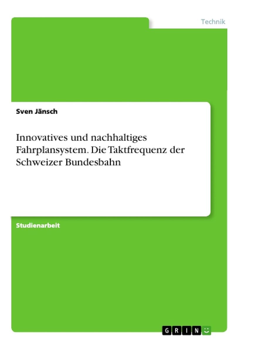 Innovatives und nachhaltiges Fahrplansystem. Die Taktfrequenz der Schweizer Bundesbahn 