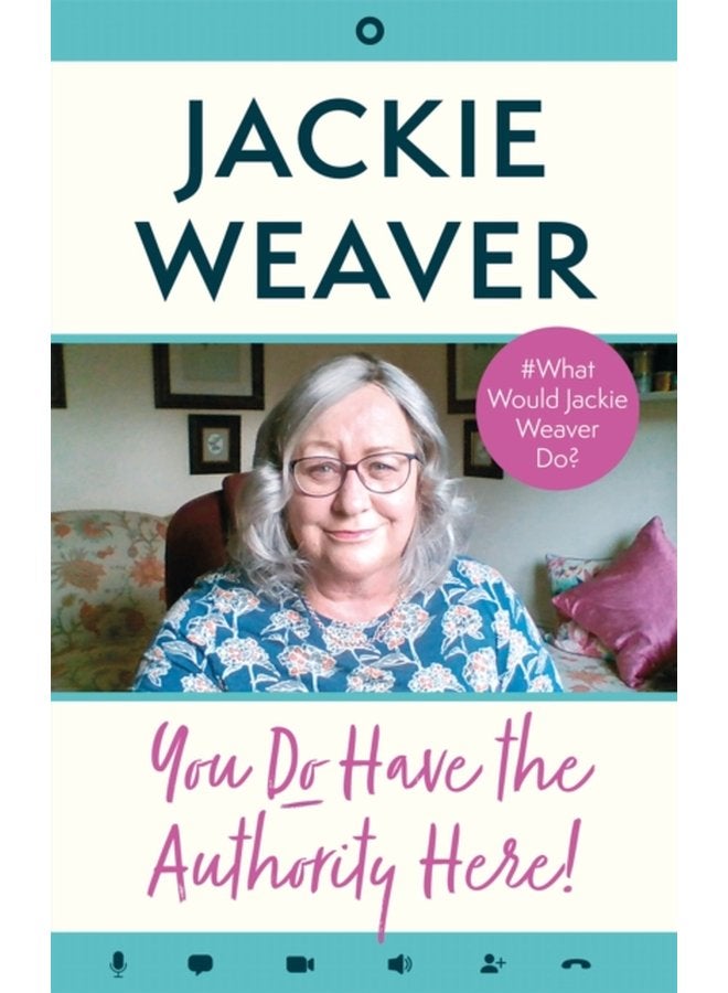 You Do Have the Authority Here What Would Jackie Weaver Do - Hardback