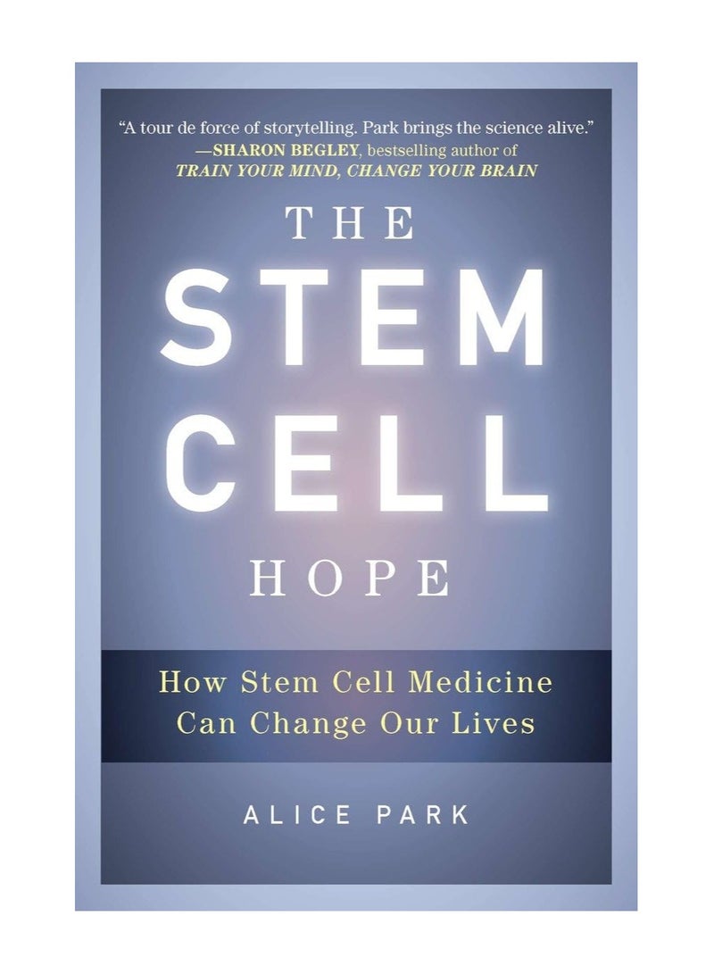 The Stem Cell Hope How Stem Cell Medicine Can Change Our Lives Paperback