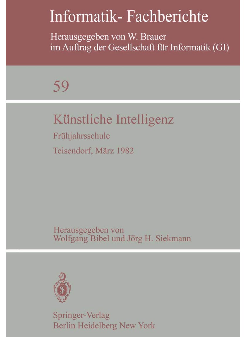 Künstliche Intelligenz: Frühjahrsschule Teisendorf, 15.-24. März 1982 