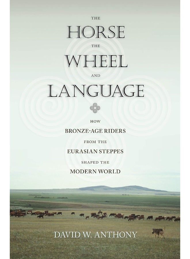 The Horse, the Wheel, and Language: How Bronze-Age Riders from the Eurasian Steppes Shaped the Modern World  - Image 5
