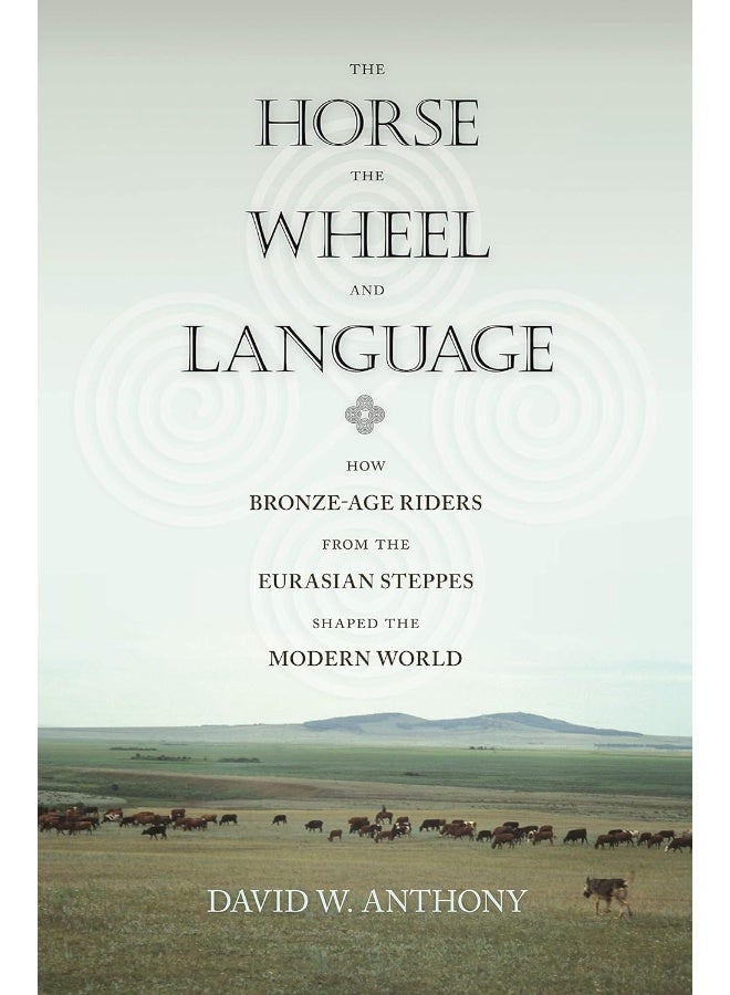 The Horse, the Wheel, and Language: How Bronze-Age Riders from the Eurasian Steppes Shaped the Modern World  - Image 1