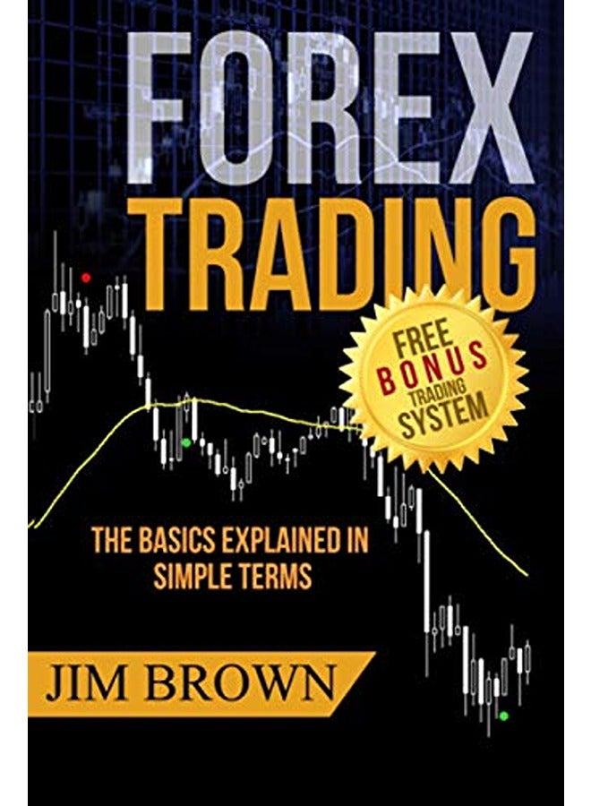 Forex Trading: The Basics Explained in Simple Terms