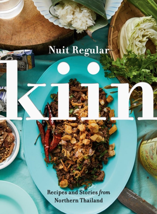 Kiin : Recipes and Stories from Northern Thailand