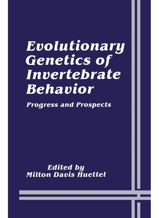 Evolutionary Genetics of Invertebrate Behavior: Progress and Prospects