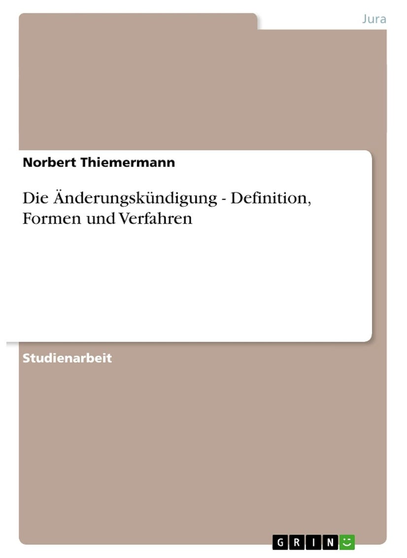 Die Änderungskündigung - Definition, Formen und Verfahren 