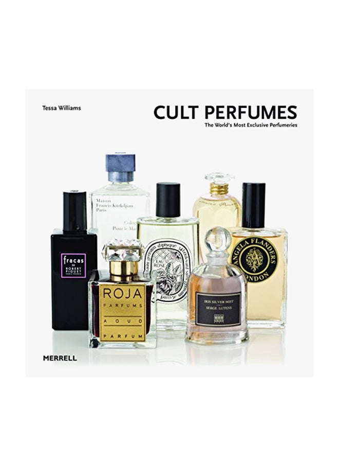 Cult Perfumes: The World's Most Exclusive Perfumeries