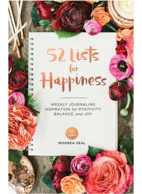 52 Lists For Happiness: Weekly Journaling Inspiration for Positivity, Balance, and Joy