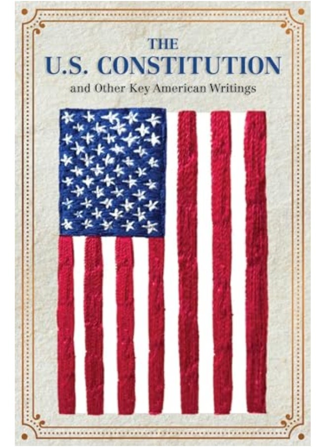 The Us Constitution And Other Key American Writings 