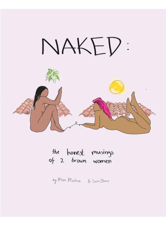 NAKED: The Honest Musings of 2 Brown Women 