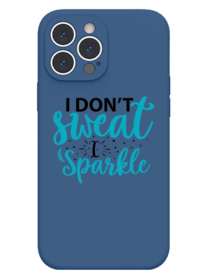 Theodor Protective Slim Fit Case Liquid Silicone Cover with Full Body Protection Anti-Scratch Shockproof Case For iPhone 13 Pro Max Blue  - I dont sweat I sparkle white copy - Image 1