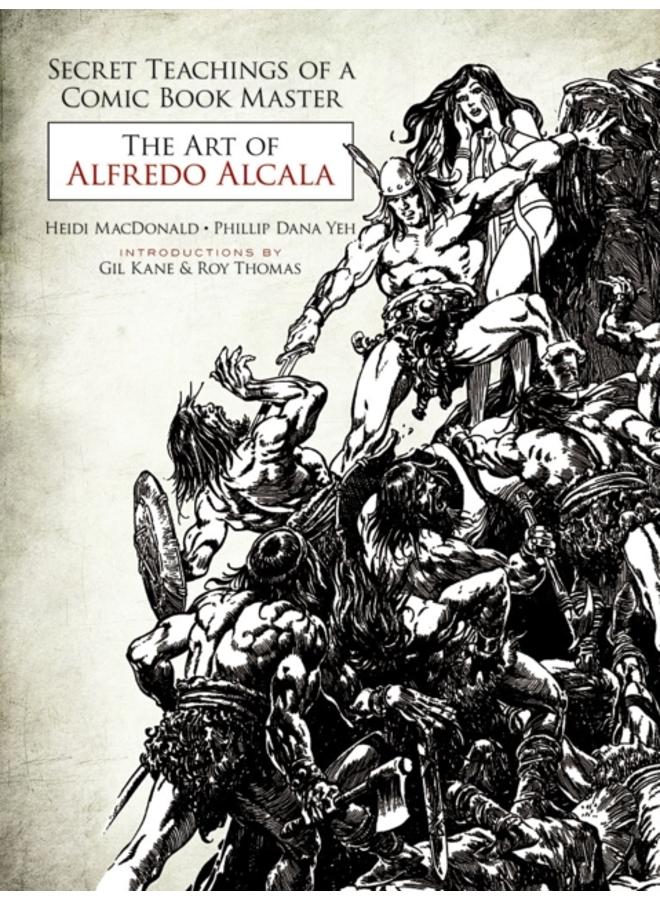 Secret Teachings of a Comic Book Master: the Art of Alfredo Alcala 