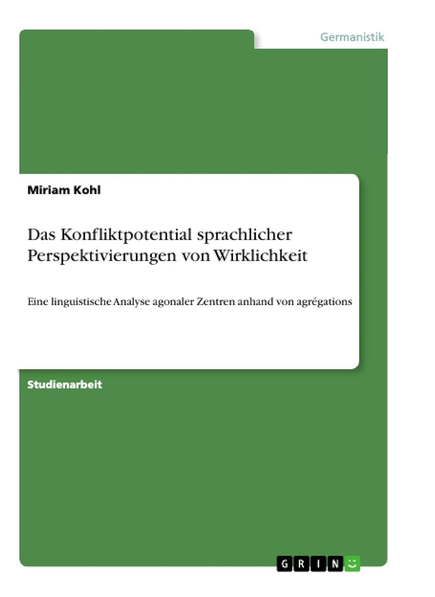 Das Konfliktpotential sprachlicher Perspektivierungen von Wirklichkeit: Eine linguistische Analyse agonaler Zentren anhand von agrégations 