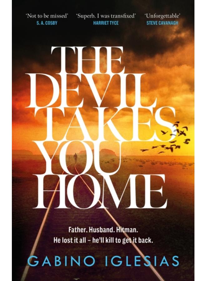 The Devil Takes You Home : the acclaimed up-all-night thriller 