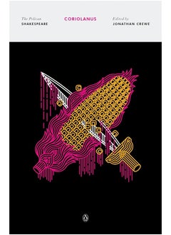 Coriolanus: The Pelican Shakespeare 