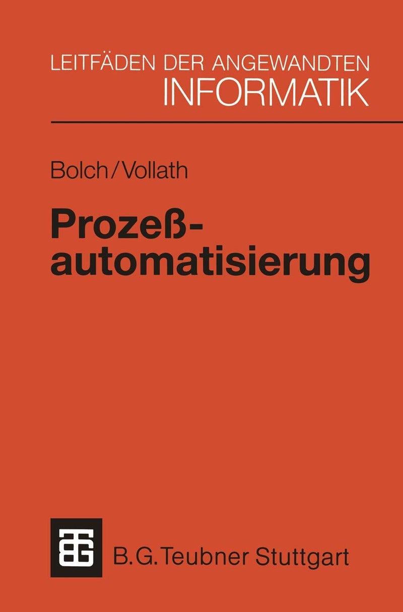 Prozeßautomatisierung: Aufgabenstellung, Realisierung und Anwendungsbeispiele