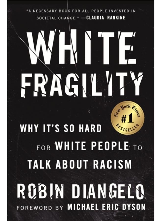 White Fragility : Why It's So Hard for White People to Talk About Racism 