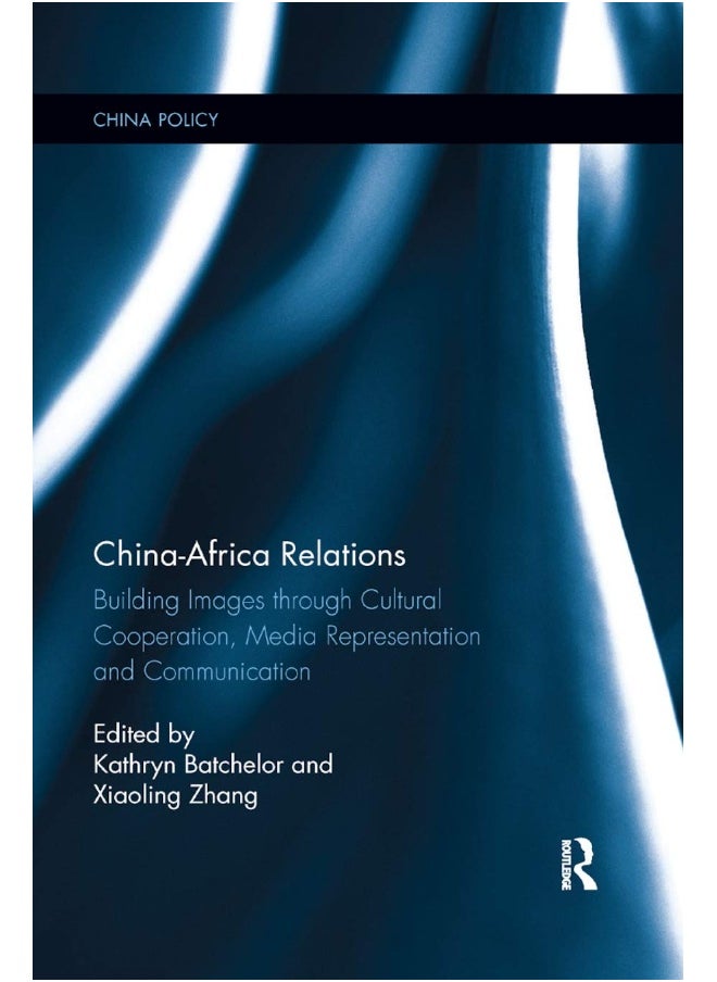 null - China-Africa Relations: Building Images through Cultural Co-operation, Media Representation, and Communication - Image 1