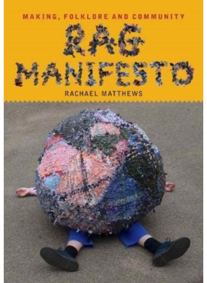 Rag Manifesto : Making, folklore and community 