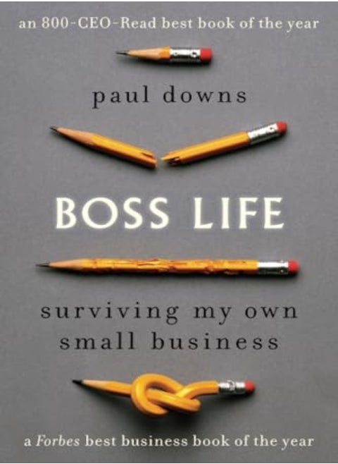 Boss Life Surviving My Own Small Business by Paul Downs Paperback