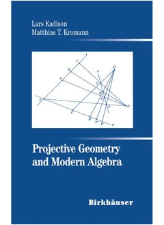 Projective Geometry and Modern Algebra 