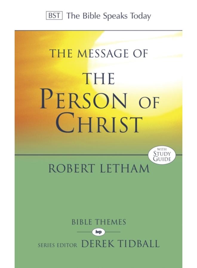 The Message of the Person of Christ : The Word Made Flesh 