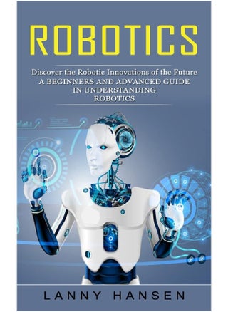 Robotics: Discover the Robotic Innovations of the Future (A - pzsku/ZF67F6B82C510031468F3Z/45/1749824201/a8cbe4a3-a86b-4219-9e4b-92ef2763c951