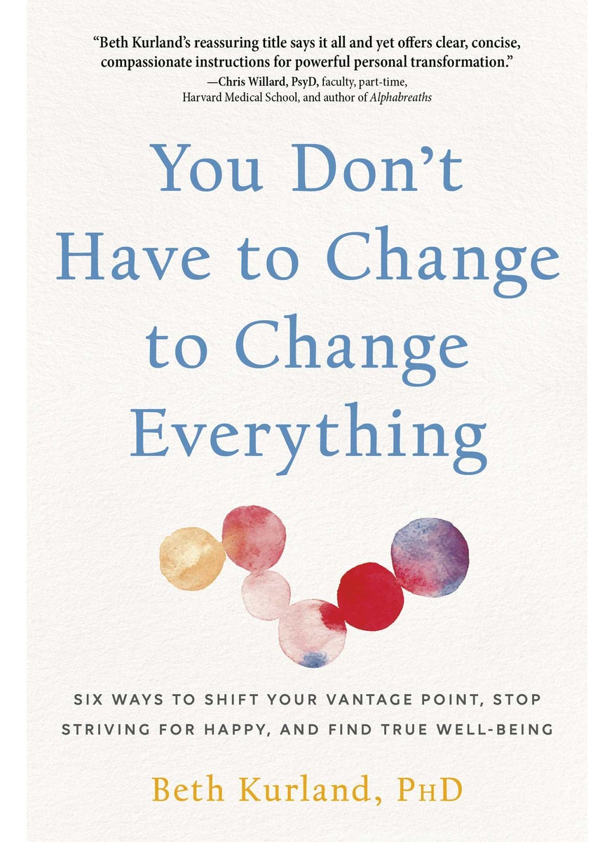 You Don't Have to Change to Change Everything 