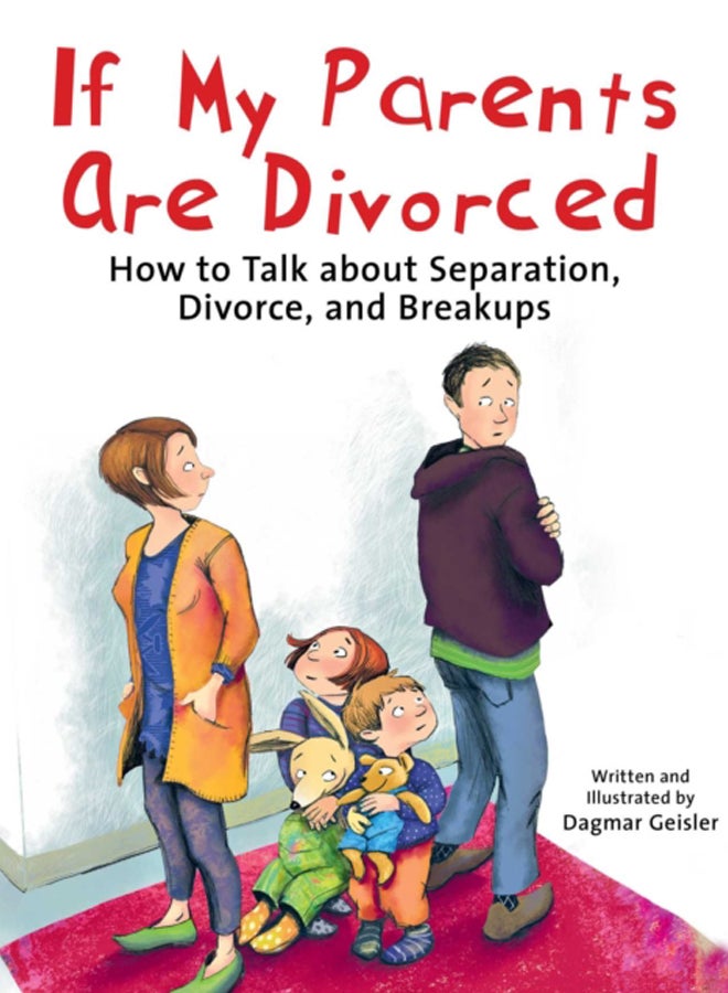If My Parents Are Divorced : How to Talk about Separation, Divorce, and Breakups