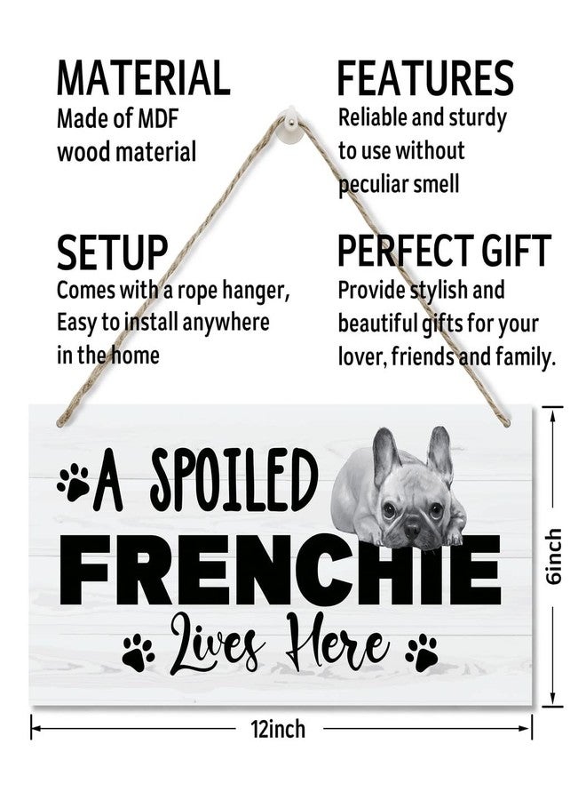 Razpah Funny A Spoiled Frenchie Lives Here Sign, Printed Wood Plaque Signs, Hanging Wood Sign Home Decor, Family Signs for Home Decor Gift, Funny French Bulldog Gifts, 12" x 6" - Image 3