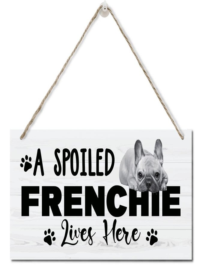 Razpah Funny A Spoiled Frenchie Lives Here Sign, Printed Wood Plaque Signs, Hanging Wood Sign Home Decor, Family Signs for Home Decor Gift, Funny French Bulldog Gifts, 12" x 6" - Image 1