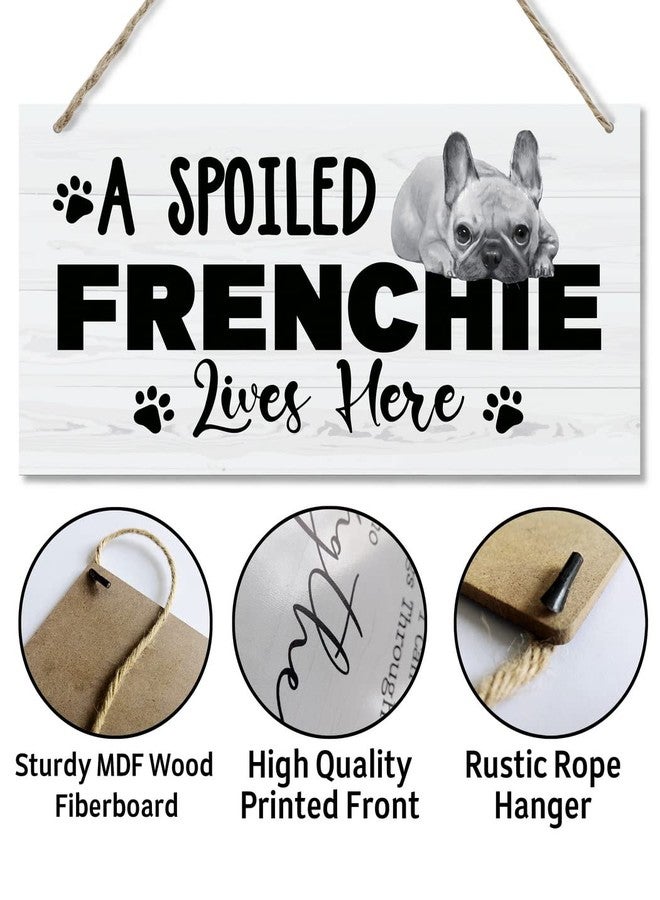 Razpah Funny A Spoiled Frenchie Lives Here Sign, Printed Wood Plaque Signs, Hanging Wood Sign Home Decor, Family Signs for Home Decor Gift, Funny French Bulldog Gifts, 12" x 6" - Image 5