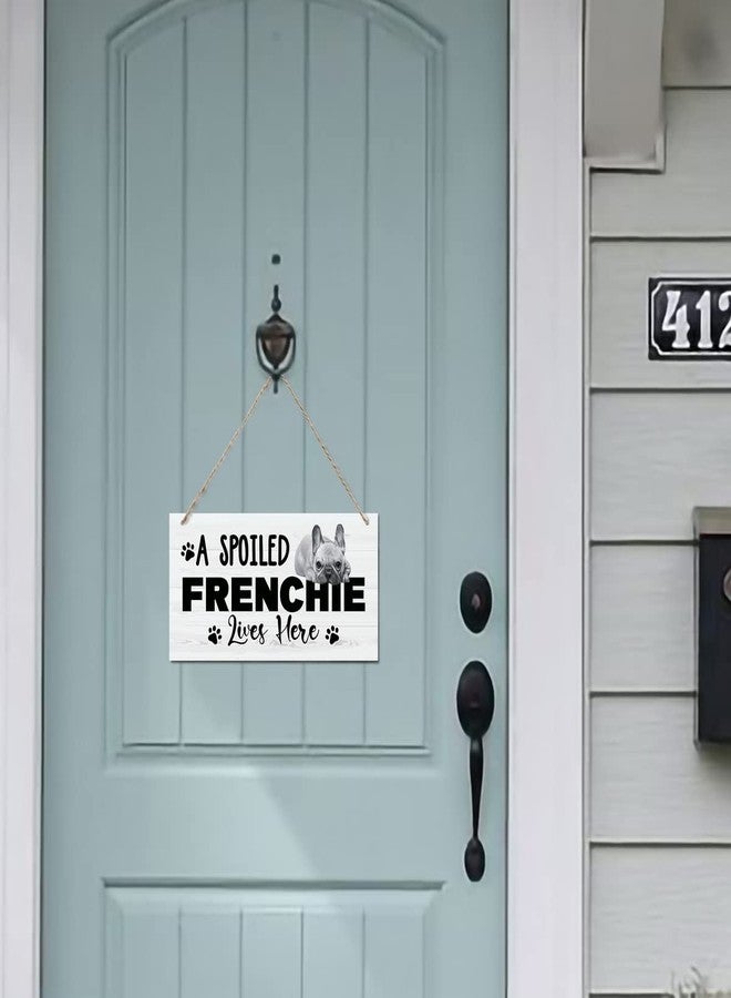 Razpah Funny A Spoiled Frenchie Lives Here Sign, Printed Wood Plaque Signs, Hanging Wood Sign Home Decor, Family Signs for Home Decor Gift, Funny French Bulldog Gifts, 12" x 6" - Image 2