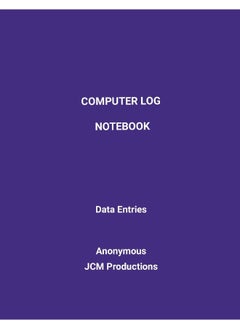 Computer Log Notebook: Data Log Entries