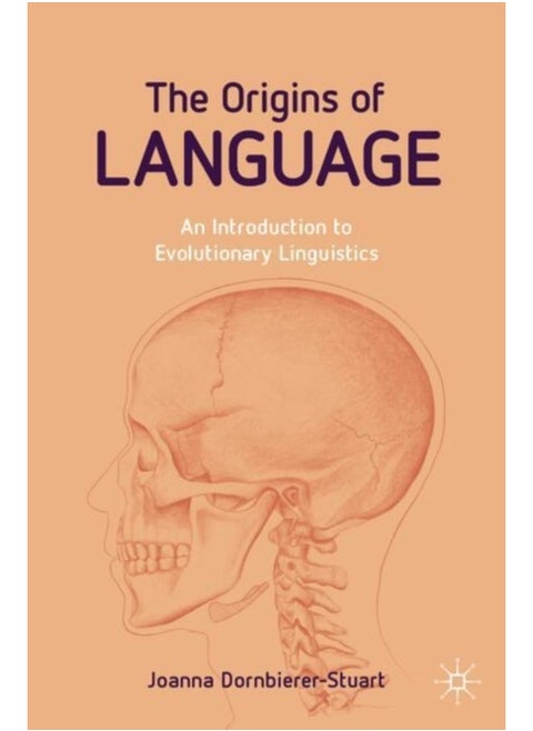 The Origins of Language : An Introduction to Evolutionary Linguistics