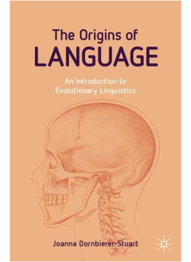 The Origins of Language : An Introduction to Evolutionary Linguistics 