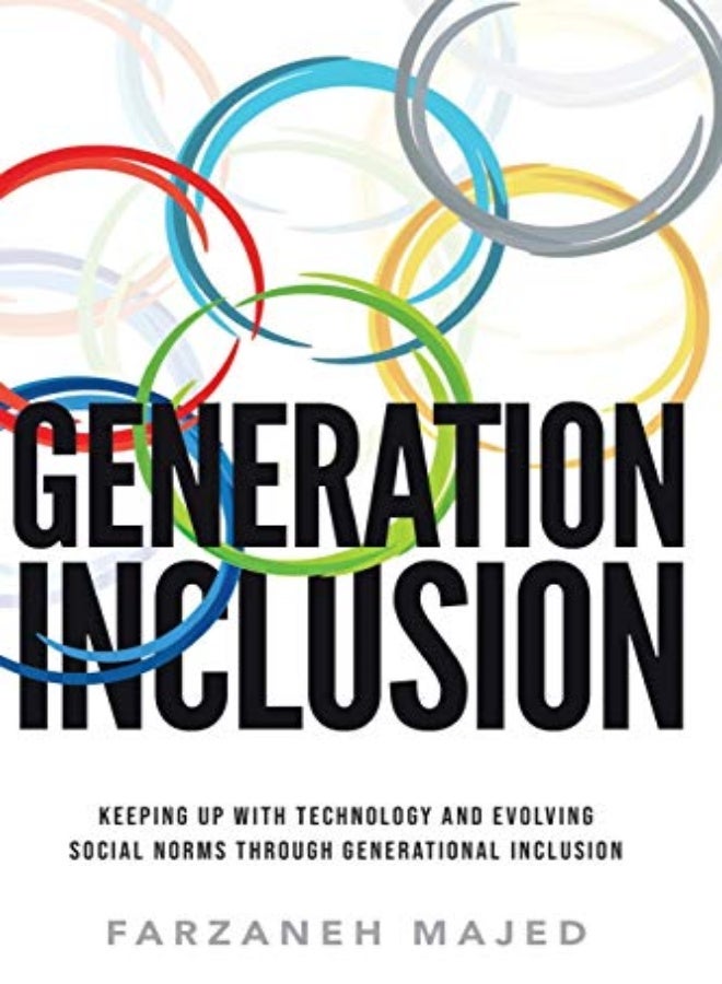 Generation Inclusion: Keeping Up With And Evolving Social Norms Through Generational Inclusion 