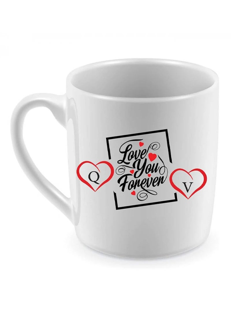 Be care A cup for tea printed on both sides, in English two letters Q&V and in Arabic you will remain in my heart 