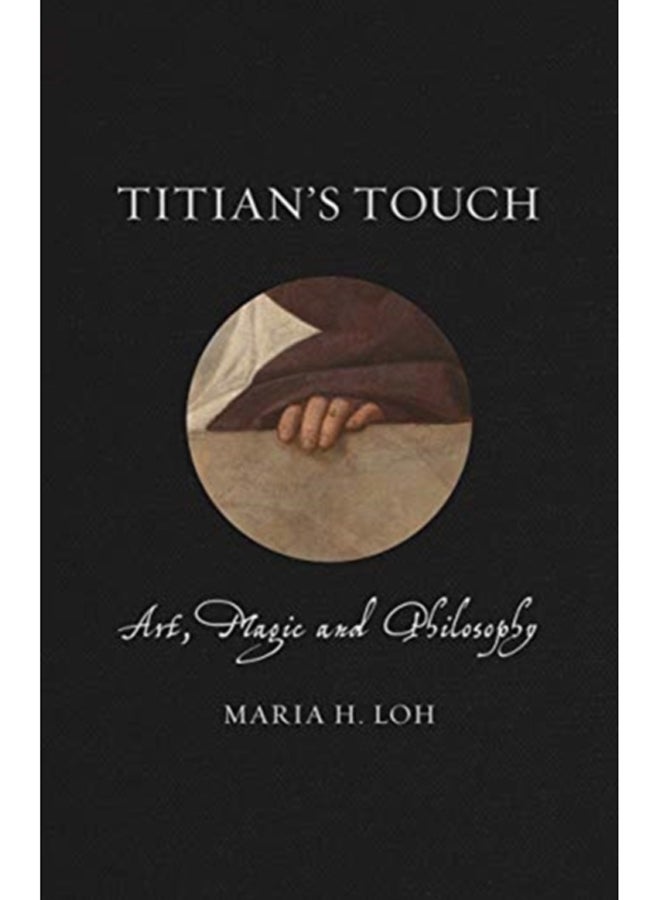 Titian's Touch : Art, Magic and Philosophy