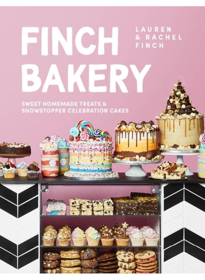 Finch Bakery : Sweet Homemade Treats and Showstopper Celebration Cakes. A SUNDAY TIMES BESTSELLER